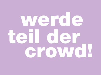 Werde Teil der Crowd! (weißer Schriftzug auf lila Hintergrund)