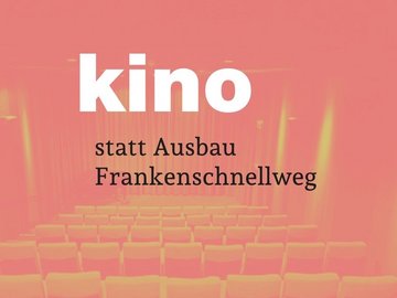 Sharepic: Kino statt Ausbau Frankenschnellweg (im Hintergrund als Grafikeffekt in gold der Vorführraum Filmhauskino)